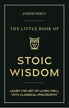 The Little Book of Stoic Wisdom